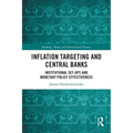 Inflation Targeting and Central Banks: Institutional Set-ups and Monetary Policy Effectiveness