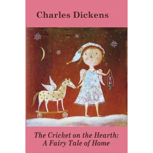 The Cricket on the Hearth: A Fairy Tale of Home