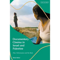 Documentary Cinema in Israel-Palestine: Performance, the Body, the Home