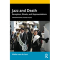 Jazz and Death: Reception, Rituals, and Representations