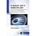 Is Quality Just a Word We Use?: The Evolution from Managing Quality to Championing Organizational Excellence