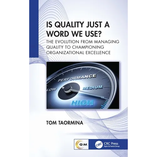 Is Quality Just a Word We Use?: The Evolution from Managing Quality to Championing Organizational Excellence