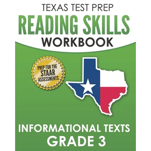 TEXAS TEST PREP Reading Skills Workbook Informational Texts Grade 3: Preparation for the STAAR Reading Assessments