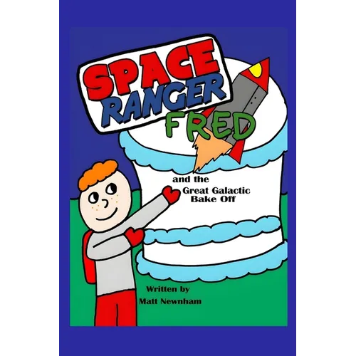 Space Ranger Fred and the Great Galactic Bake Off
