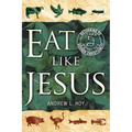 Eat Like Jesus: Returning to Kosher Christianity