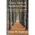 Lines, Tines & Southern Pines: Discovering Life through Fishing, Hunting and Outdoor Tales