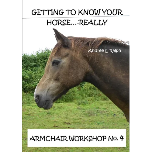 Getting To Know Your Horse....Really - Armchair Workshop No.4