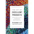 The Art of Excellent Products: Enchanting Customers with Premium Brand Experiences