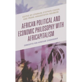 African Political and Economic Philosophy with Africapitalism: Concepts for African Leadership