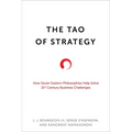 The Tao of Strategy: How Seven Eastern Philosophies Help Solve Twenty-First-Century Business Challenges