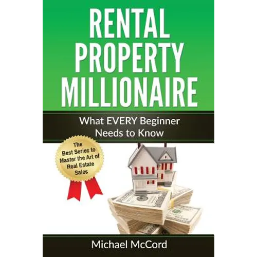 Rental Property Millionaire: Comprehensive Beginner's Guide for Newbies