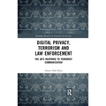Digital Privacy, Terrorism and Law Enforcement: The Uk's Response to Terrorist Communication
