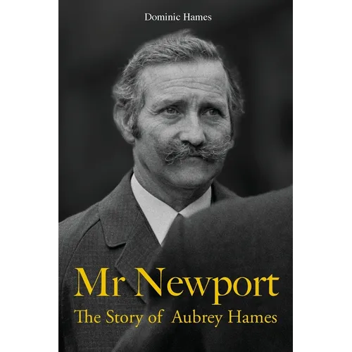 Mr Newport: The Story of Aubrey Hames