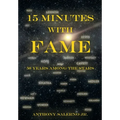 15 Minutes With Fame: 50 Years Among the Stars