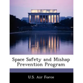 Space Safety and Mishap Prevention Program