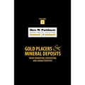 Gold Placers and Mineral Deposits: Their Formation, Deposition, and Characteristics
