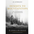 Deserts to Mountaintops: The Pilgrimage of Motherhood