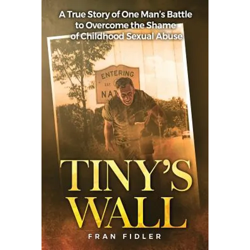 Tiny's Wall: A True Story of One Man