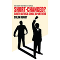 Short-Changed?: South Africa since Apartheid