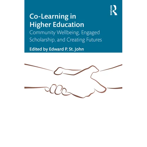 Co-Learning in Higher Education: Community Wellbeing, Engaged Scholarship, and Creating Futures