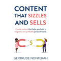 Content That Sizzles and Sells: Create Content That Helps You Build a Magnetic and Profitable Personal Brand