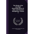 The Works of the Late Right Honourable Henry St. John, Lord Viscount Bolingbroke, Volume 4