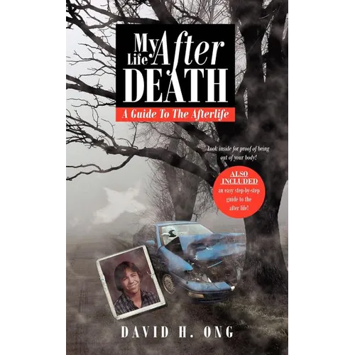 My Life After Death: A Guide To The Afterlife