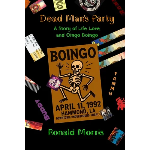 Dead Man's Party: A Story of Life, Love, and Oingo Boingo