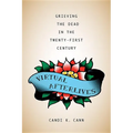 Virtual Afterlives: Grieving the Dead in the Twenty-First Century