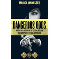 Dangerous Odds: My Secret Life Inside an Illegal Billion Dollar Sports Betting Operation