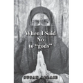 When I Said No to "gods"