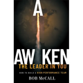 Awaken the Leader in You: How to Build a High-Performance Team