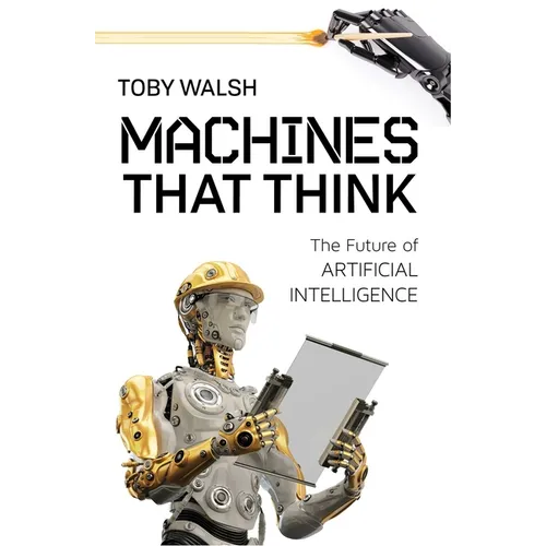 Machines That Think: The Future of Artificial Intelligence