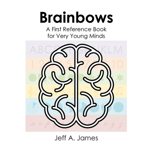 Brainbows: A First Reference Book for Very Young Minds