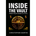 Inside the Vault: Hidden Wealth Secrets of the 1%
