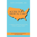 Access to Medical Care: Common Sense for Doctors, Patients, and the Public