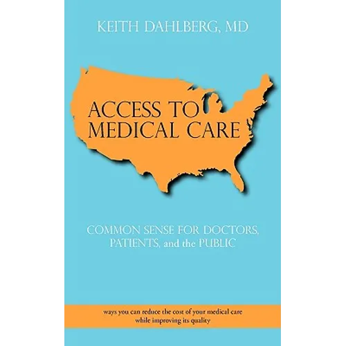 Access to Medical Care: Common Sense for Doctors, Patients, and the Public