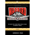 Warbird Recovery: The Hunt for a Rare World War II Plane in Siberia, Russia
