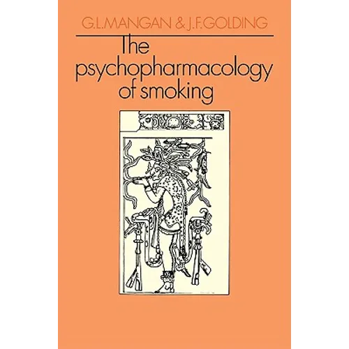 The Psychopharmacology of Smoking