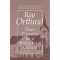 Three Priorities for a Strong Local Church
