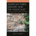 American Public Memory and the Holocaust: Performing Gender, Shifting Orientations
