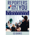 Reporters Don't Hate You