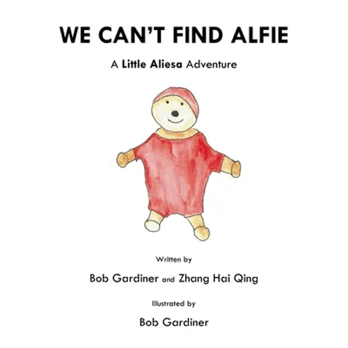 We Can't Find Alfie: A Little Aliesa Adventure