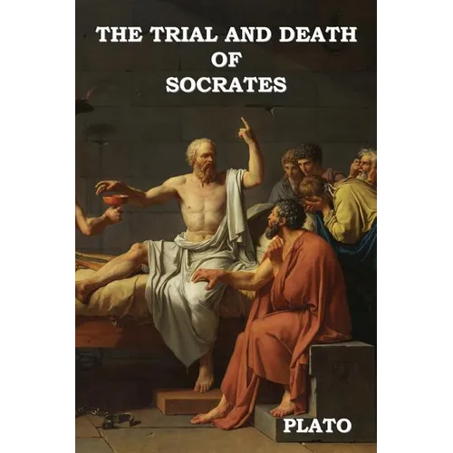 The Trial and Death of Socrates