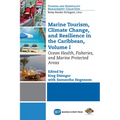 Marine Tourism, Climate Change, and Resiliency in the Caribbean, Volume I: Ocean Health, Fisheries, and Marine Protected Areas