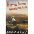 Hunting Buffalo with Bent Nails
