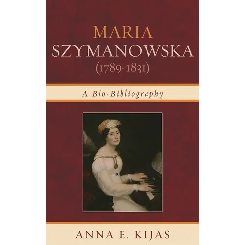 Maria Szymanowska (1789-1831): A Bio-Bibliography