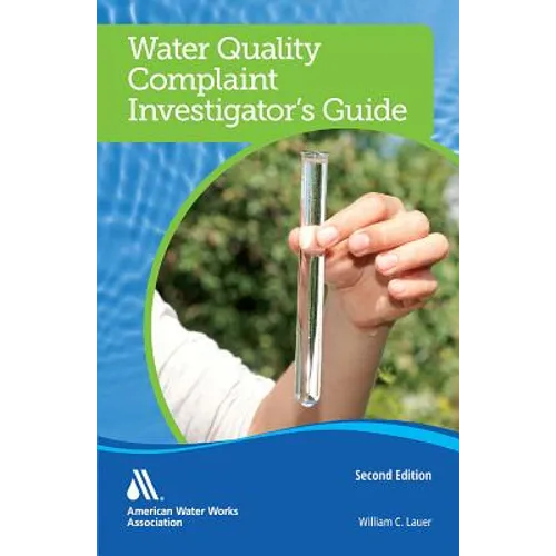 Water Quality Complaint Investigator's Guide, Second Edition