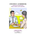 Cryonics Guidebook: A Resource for Social Workers, Doulas, Caregivers, and Caring Others