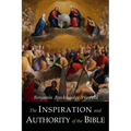 The Inspiration and Authority of the Bible